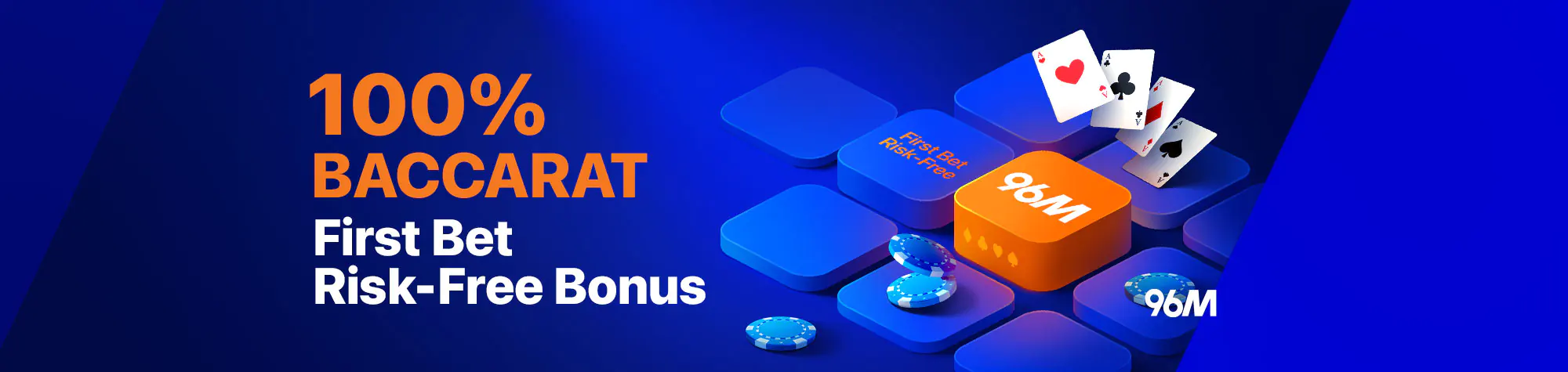 100% BACCARAT FIRST BET RISK-FREE BONUS