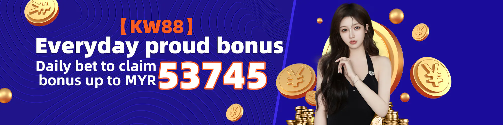 【KW88】Everyday proud bonus