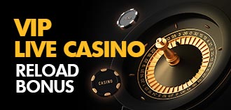 VIP LIVE CASINO MYR 5,000 RELOAD BONUS