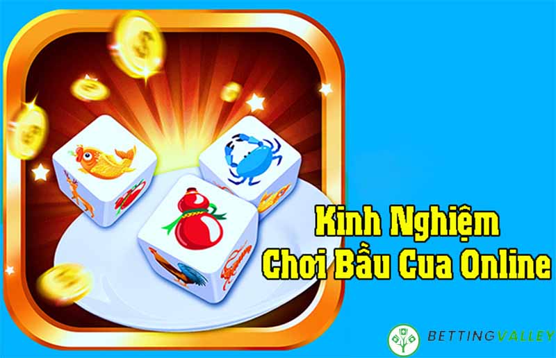 Kinh nghiệm chơi bầu cua đỉnh cao của cao thủ