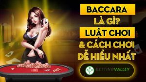 Chia sẻ luật chơi Baccarat chi tiết cho người mới bắt đầu