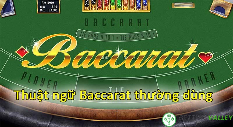 Những thuật ngữ trong Baccarat nên nắm chắc