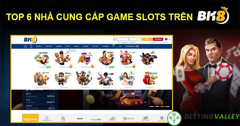 Top 6 nhà cung cấp game slots trên BK8