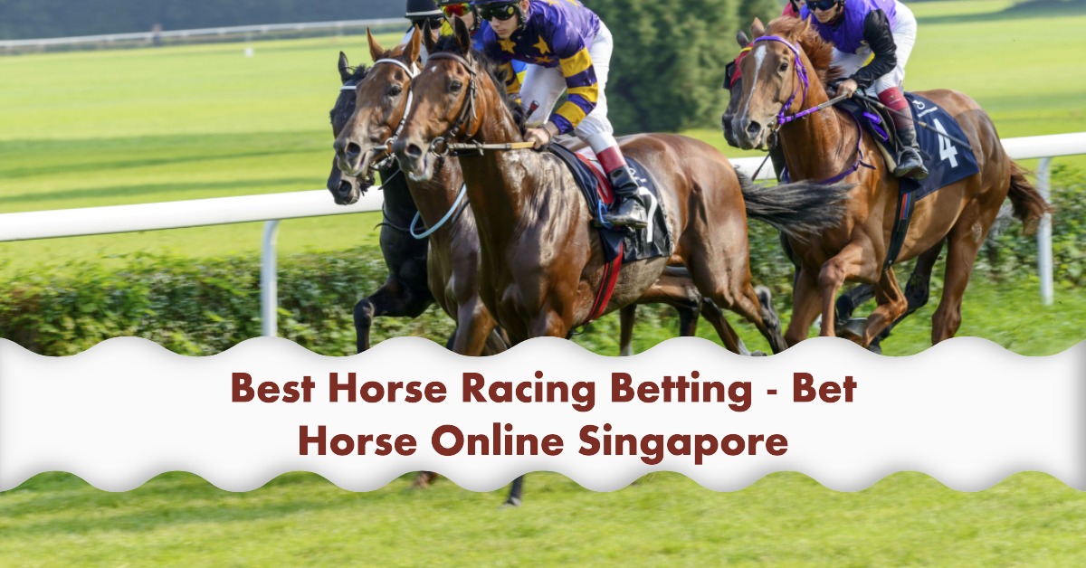 Best Horse Racing Betting - Bet Horse Online Singapore 2025
